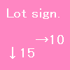 lot sign

→10.↓15