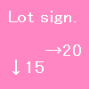 lot sign

→20.↓15