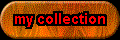 button_mycollection.gif (2540 バイト)