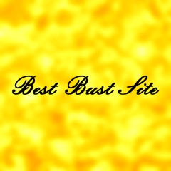 Best Bust Site